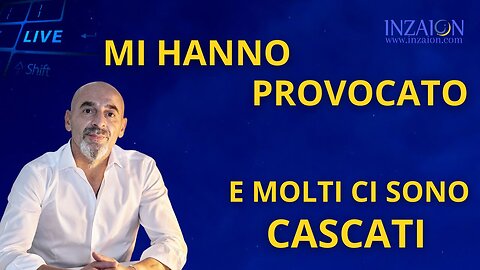 MI HANNO PROVOCATO E MOLTI CI SONO CASCATI - Luca Nali