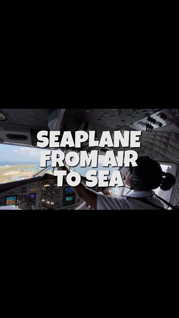 AMAZING | SEAPLANE FROM AIR TO SEA LANDING