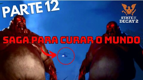 O JOGO ESTÁ TENTANDO ACABAR COMIGO, MAS A SAGA CONTINUA - PARTE 12 - STATE OF DECAY 2