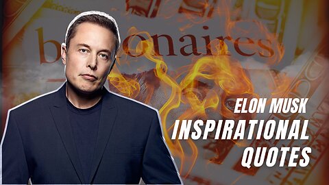 Elon Musk Road to Billionaire Inspirational Quotes