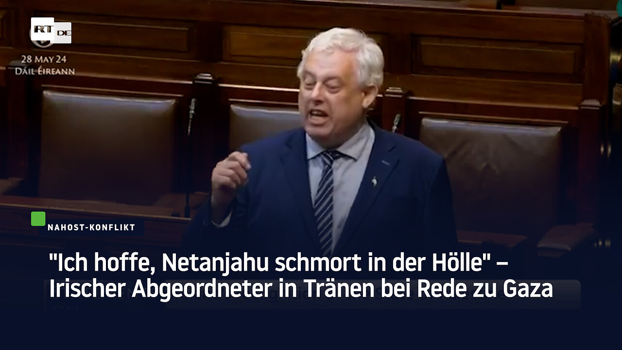 "Ich hoffe, Netanjahu schmort in der Hölle" – Irischer Abgeordneter in Tränen bei Rede zu Gaza