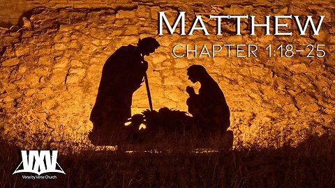 Verse by Verse - Matthew 1:18-25