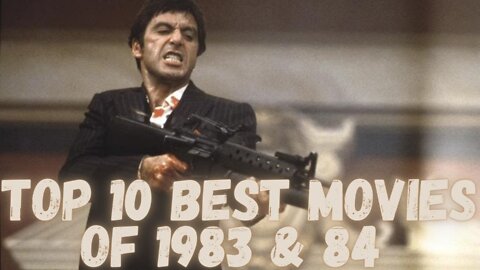 Top 10 Best Movies of 1983 & 1984