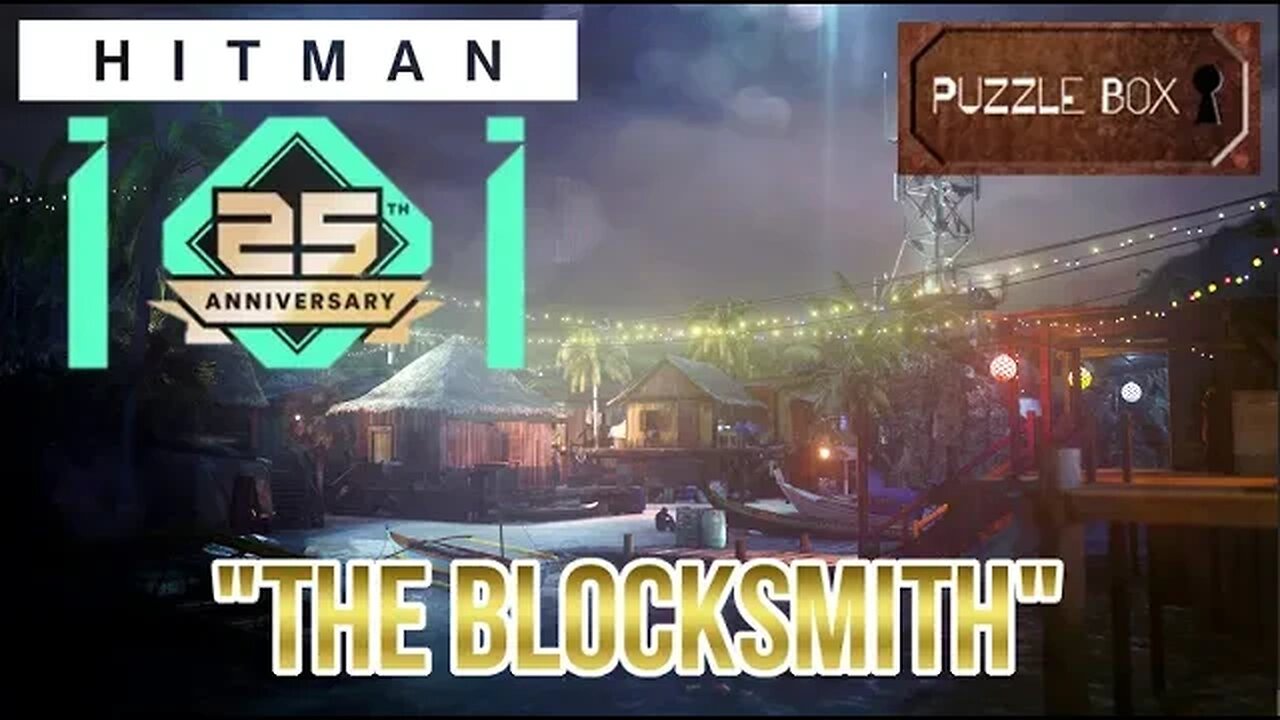 "The Blocksmith" | HITMAN 25th Anniversary Featured Contract [SILENT ASSASSIN]