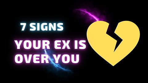 7 Signs that your Ex is Over You!