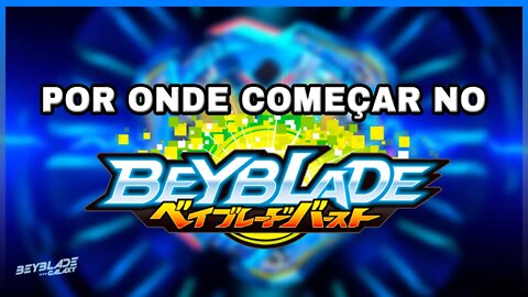 Por onde começar no BEYBLADE?