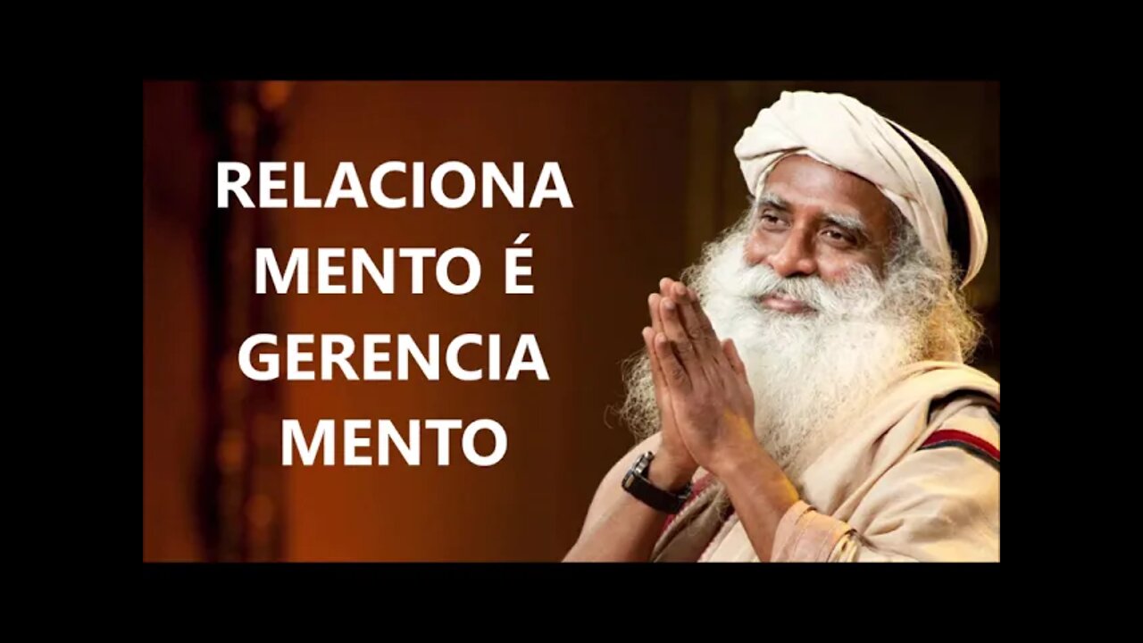 RELACIONAMENTO É GERENCIAMENTO, SADHGURU, DUBLADO