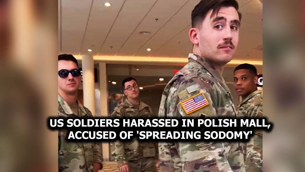 US SOLDIERS HARASSED IN POLISH MALL, ACCUSED OF 'SPREADING SODOMY'