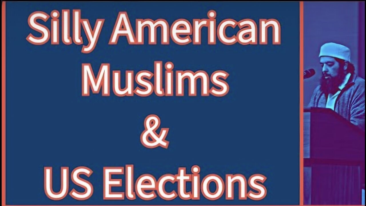 Sheikh Omar Baloch - Silly American Muslims & US Elections