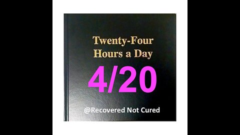 Twenty-Four Hours A Day Book Daily Reading – April 20 - A.A. - Serenity Prayer & Meditation