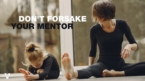 Don't Forsake Your Mentor - Pastor Vlad