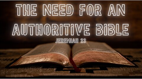 The Need for an Authoritative Bible - Dr. Phil Stringer | Stedfast Baptist Church
