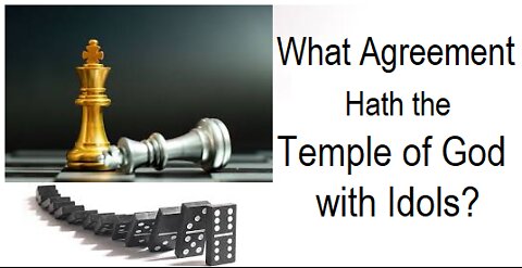 What Agreement Hath the Temple of God with Idols?