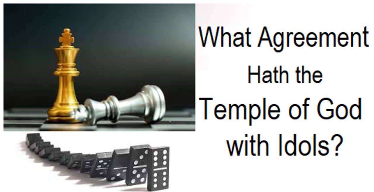What Agreement Hath the Temple of God with Idols?