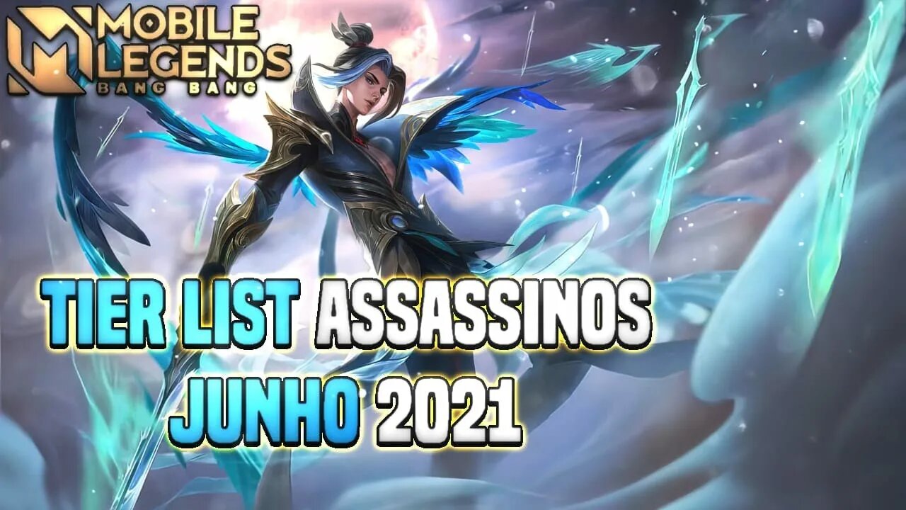 TIER LIST ASSASSINOS • JUNHO 2021 | MLBB