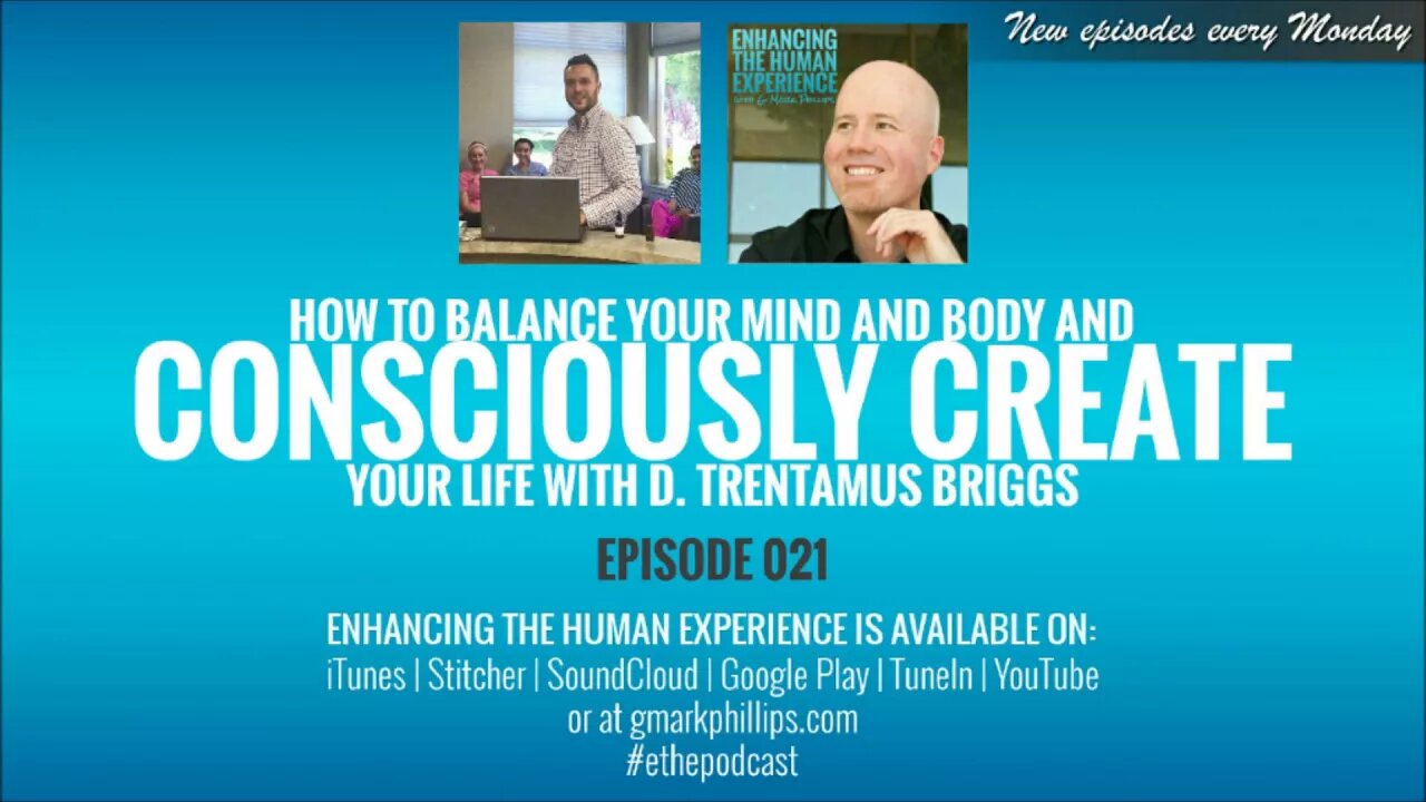 Balance Your Mind and Body and Consciously Create Your Life with D. Trentamus Briggs - ETHE 021