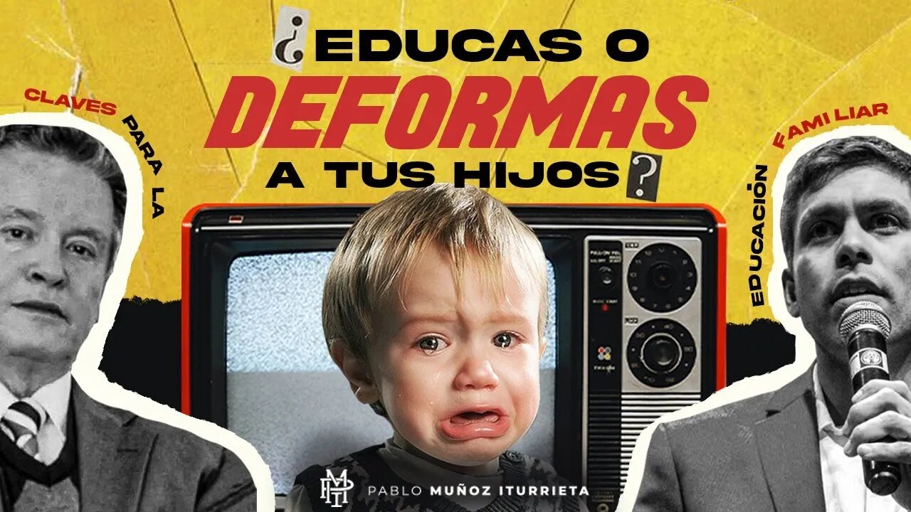 ¿Educas o deformas a tus hijos? (Con Juan Bosco Abascal Carranza)