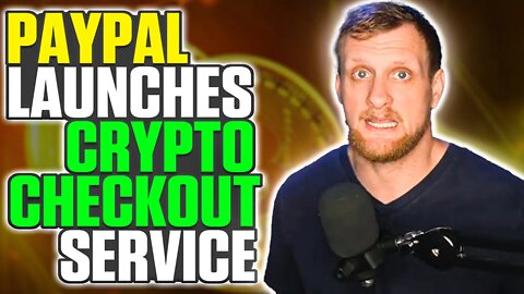 Paypal Launches Crypto Checkout Service