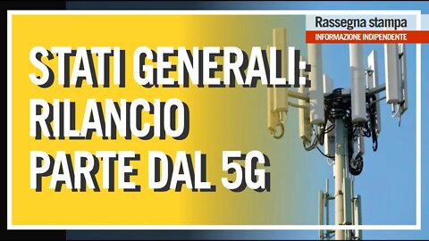 STATI GENERALI: IL RILANCIO PARTE DAL 5G - TG ComeDonChisciotte 15 Giugno 2020