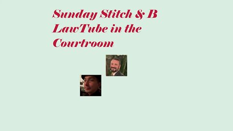 LawTube is Exploding || Sunday Stitch & B*