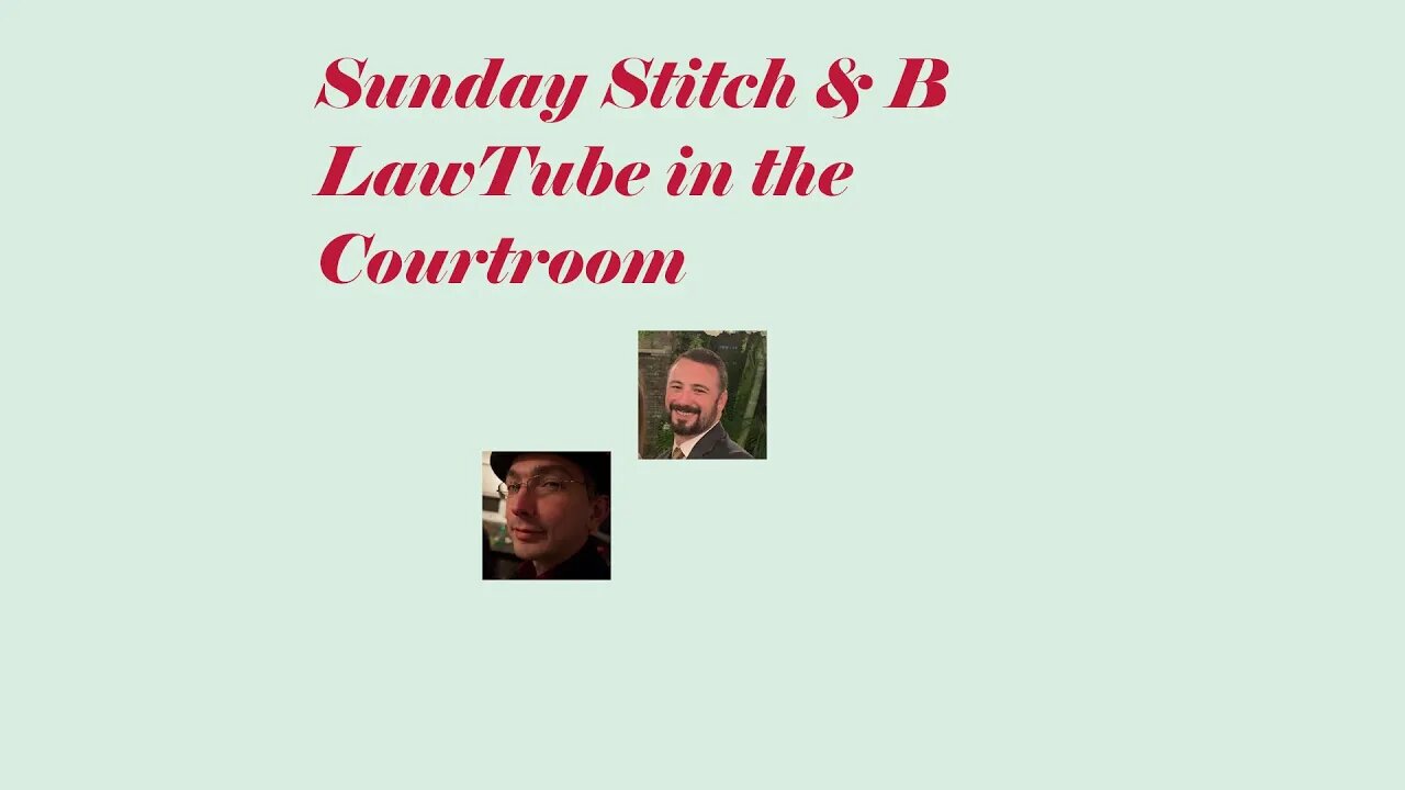 LawTube is Exploding || Sunday Stitch & B*