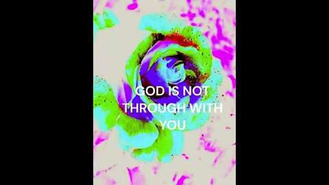 God Is Not Through With You by Jodiann