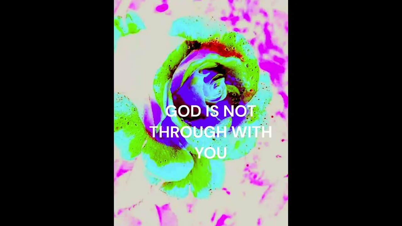 God Is Not Through With You by Jodiann