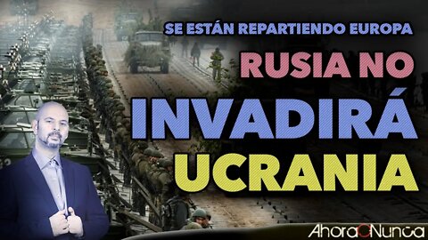 RUSIA NO INVADIRÁ UCRANIA | ¿POR QUÉ CAMBIA LA NARRATIVA COVID? | Con Daniel Estulin