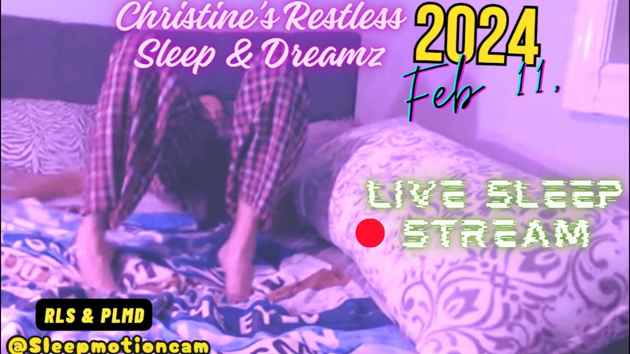 🔴Live Stream 💤Restless Sleep⏰Feb 11, 2024 😴 RLS & PLMD