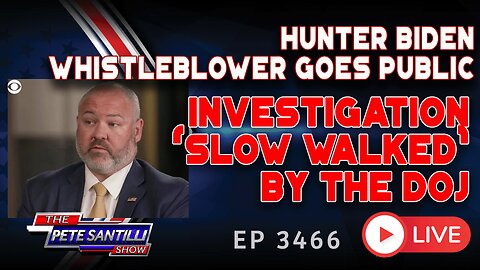 HUNTER BIDEN WHISTLEBLOWER GOES PUBLIC - INVESTIGATION SLOW WALKED BY DOJ | EP 3466-8AM