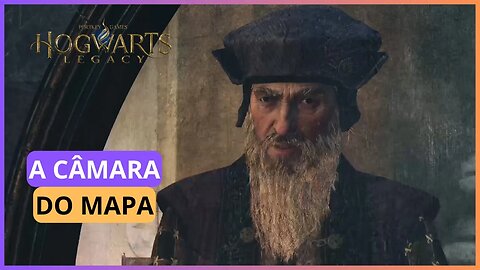 A CÂMARA DO MAPA | HOGWARTS LEGACY