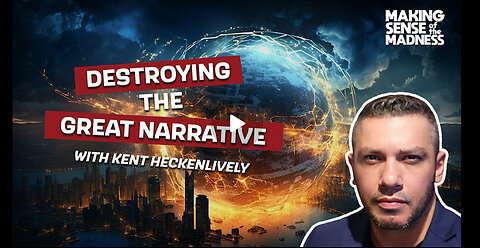 Destroying The Great Narrative With Kent Heckenlively | MSOM Ep. 905