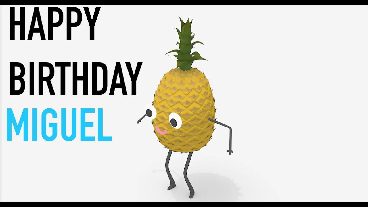 Happy Birthday MIGUEL! - PINEAPPLE Birthday Song