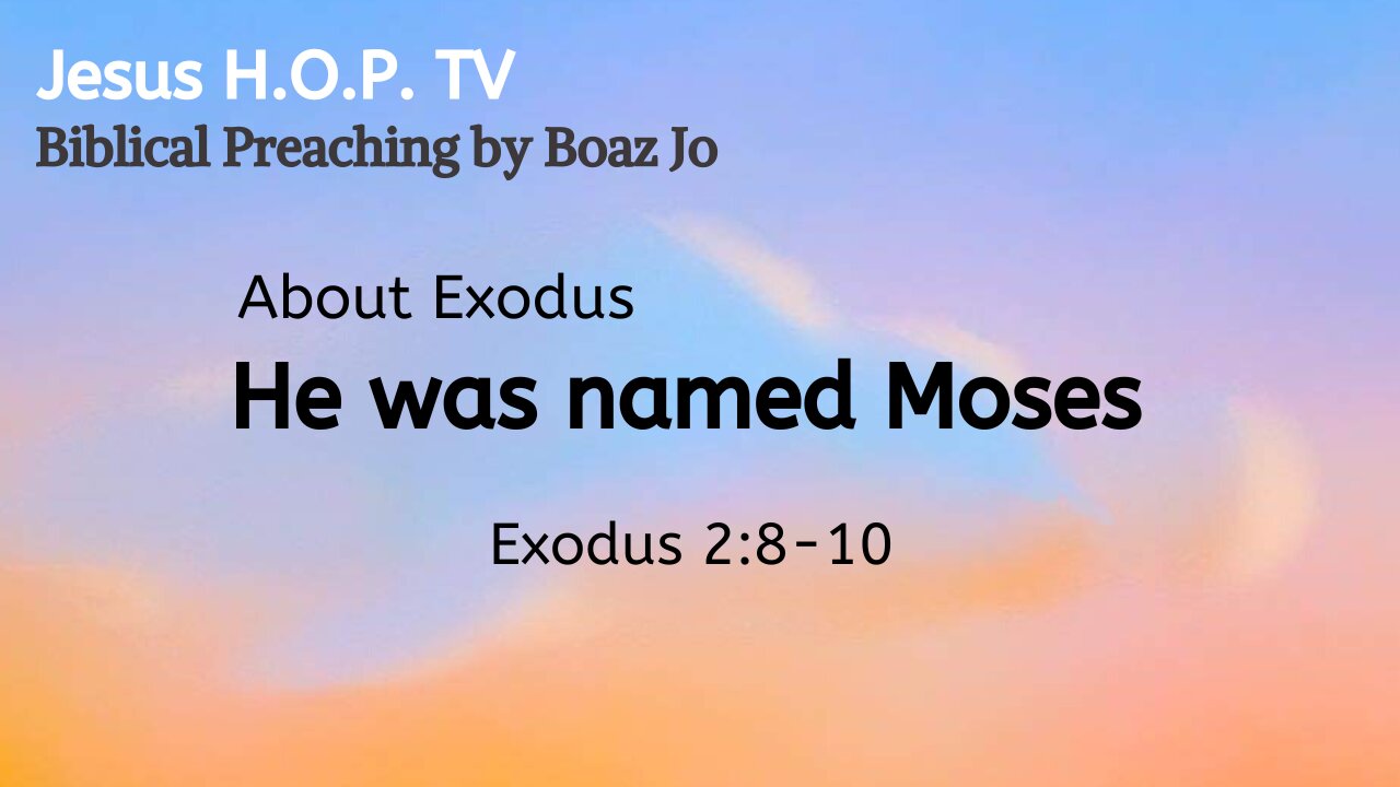 "He was named Moses" - Boaz Jo