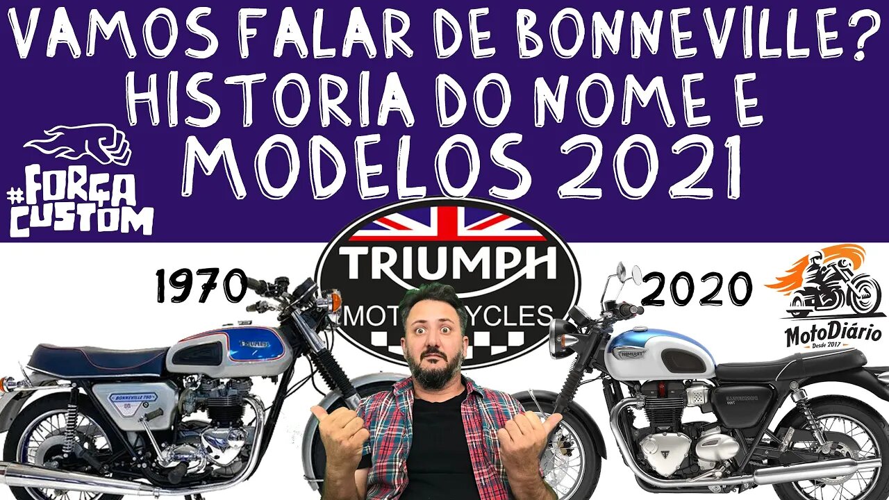 Vamos falar de Triumph BONNEVILLE? História do NOME e NOVOS modelos 2021