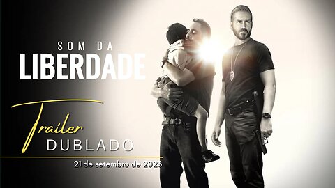 Som da Liberdade | Trailer oficial dublado | 2023