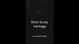 Bible Study Heritage, By David Dunlap
