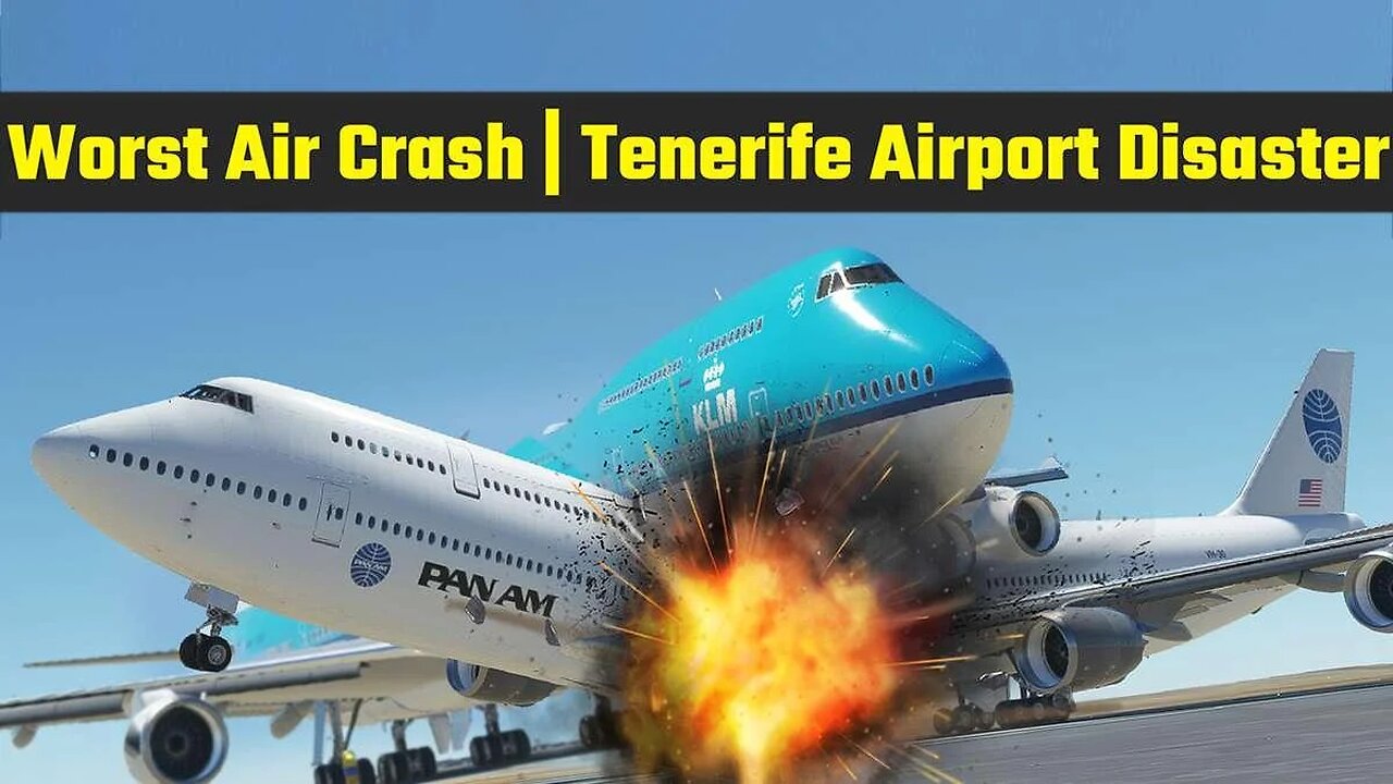 The Tenerife Airport Disaster | A Tragic Collision