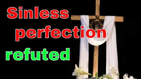 Can we become perfect in our flesh ? (PERRYISM)