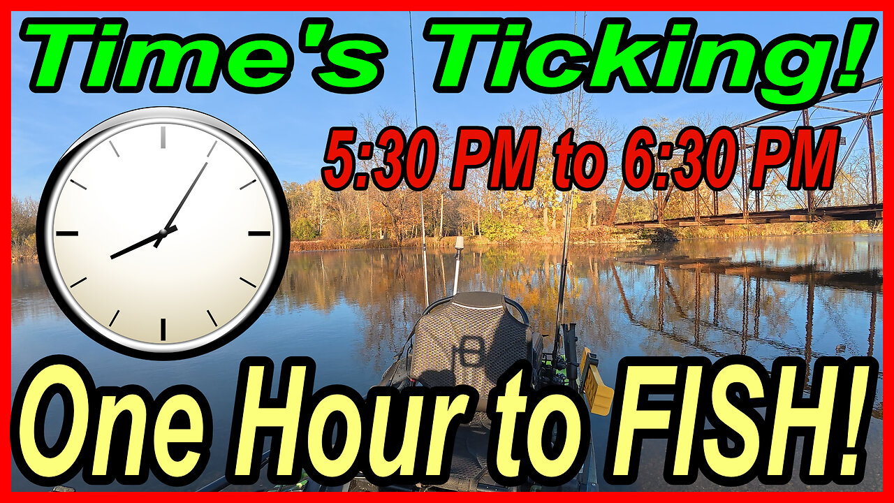 One HOUR to Fish - Clock's Ticking! Can I salvage the day???