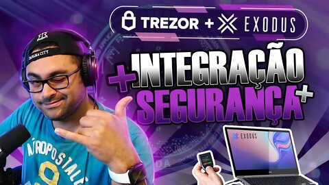 Carteira Trezor com Integração na Exodus SEGURANÇA REDOBRADA