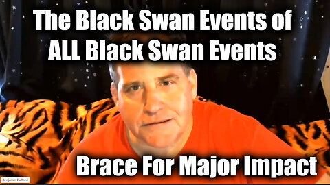 Benjamin Fulford Bombshell - The Black Swan Events of ALL Black Swan Events!