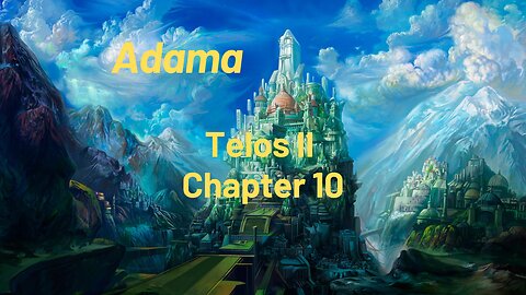 Adama - Telos II - Chapter 10