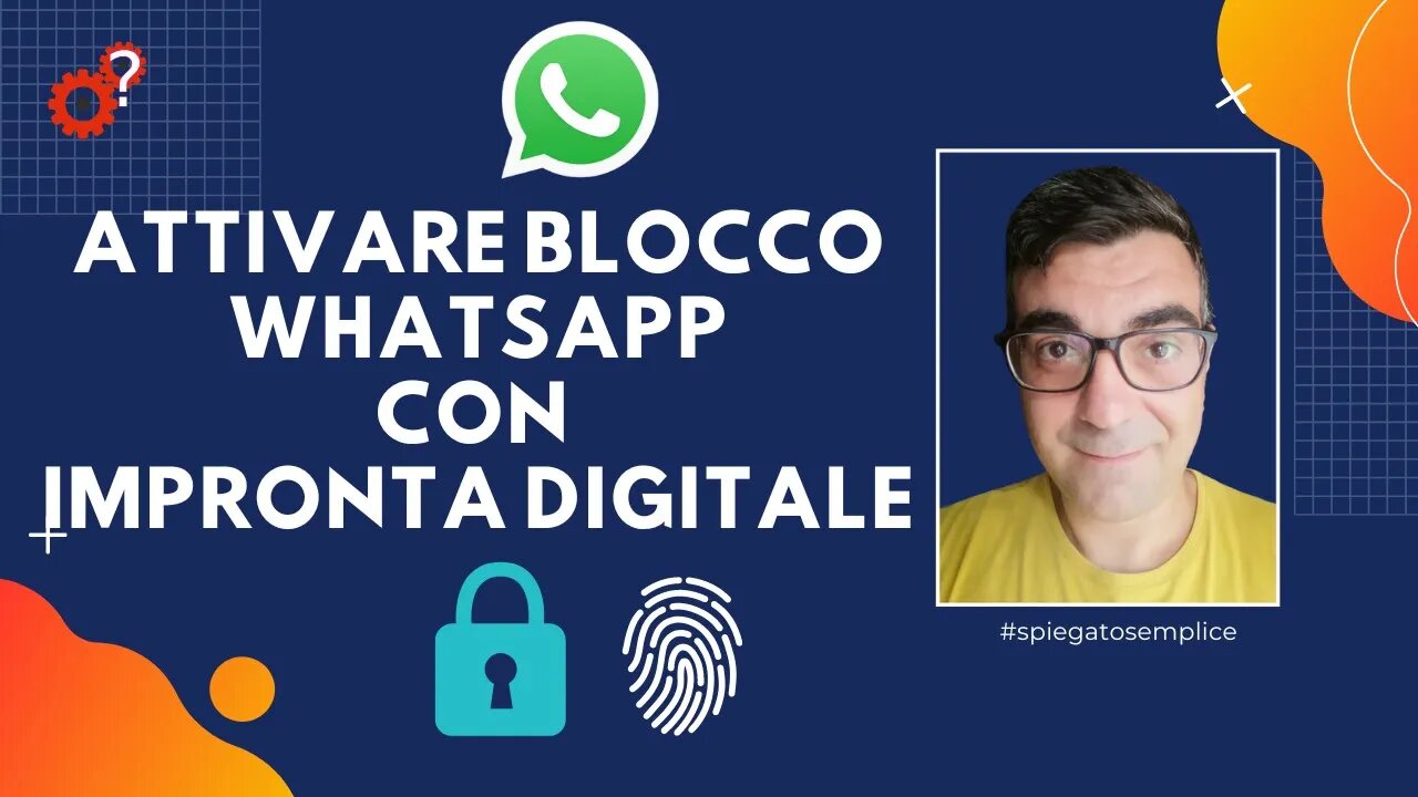 Attivare blocco WhatsApp con impronta digitale | Spiegato Semplice