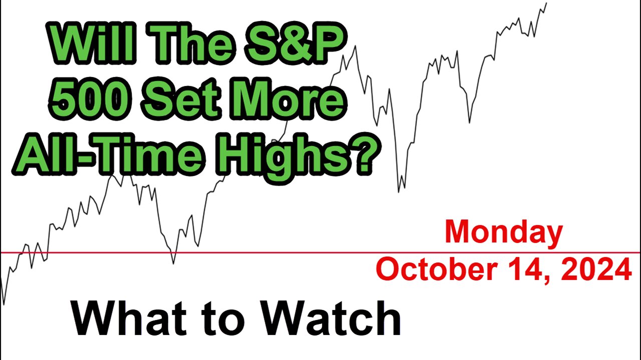 S&P 500 What to Watch for Monday October 14, 2024