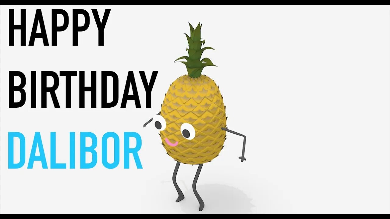 Happy Birthday DALIBOR! - PINEAPPLE Birthday Song