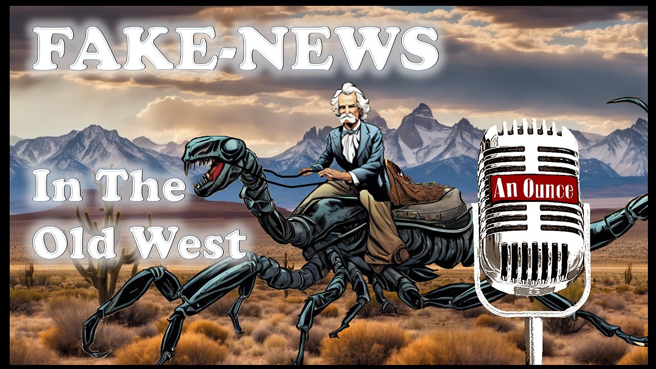 Think fake news is new? Wild West journalists did it 1st—with style