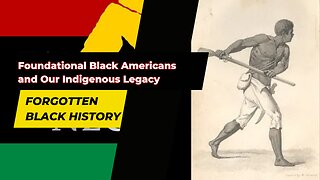 Foundational Black Americans and Our Indigenous Legacy