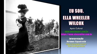 Poesia "Eu Sou" [Ella Wheeler Wilcox]