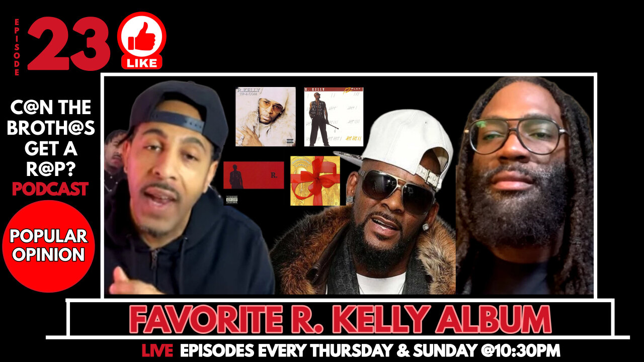 Favorite R. Kelly Album - Can The Brothas Get A Rap Podcast Episode 23